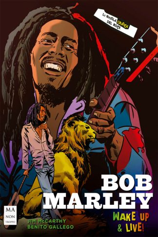 Bob Marley: Wake Up & Live! (La Novela Gráfica Del Rock)