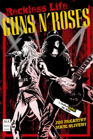 Guns N’ Roses: Reckless Life (La Novela Gráfica Del Rock)