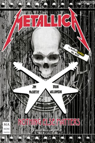 Metallica: Nothing Else Matters (La Novela Gráfica Del Rock)