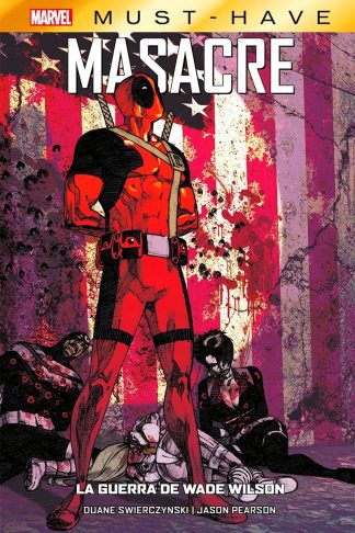 Marvel Must-Have - Masacre: La Guerra De Wade Wilson